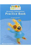 Storytown: Strategic Intervention Practice Book Story Town 08 Grade K