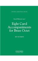 Eight Carol Accompaniments for Brass a 8