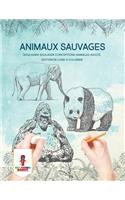 Animaux Sauvages: Souligner Soulager Conceptions Animales Adulte, Edition de Livre a Colorier