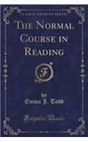 The Normal Course in Reading (Classic Reprint)