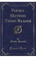 Parmly Method Third Reader (Classic Reprint)