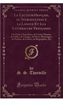 Le Lecteur-Français, Ou Introduction À La Langue Et À La Littérature Françaises