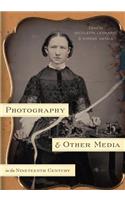 Photography and Other Media in the Nineteenth Century