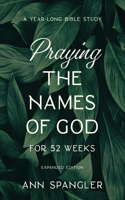 Praying the Names of God for 52 Weeks, Expanded Edition