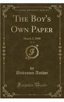 The Boy's Own Paper, Vol. 10: March 3, 1888 (Classic Reprint)