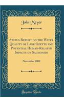 Status Report on the Water Quality of Lake Ozette and Potential Human-Related Impacts on Salmonids: November 2001 (Classic Reprint)