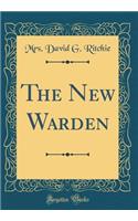 The New Warden (Classic Reprint)