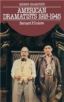 American Dramatists 1918-1945: Excluding O'Neill