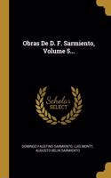 Obras De D. F. Sarmiento, Volume 5...