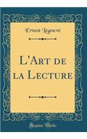 L'Art de la Lecture (Classic Reprint)