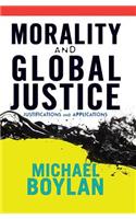 Morality and Global Justice: Justifications and Applications