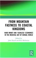 From Mountain Fastness to Coastal Kingdoms