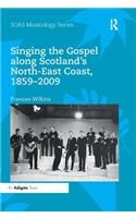 Singing the Gospel along Scotland’s North-East Coast, 1859–2009
