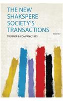 The New Shakspere Society's Transactions