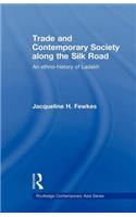 Trade and Contemporary Society along the Silk Road