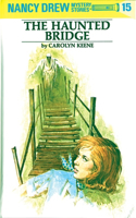 Nancy Drew 15: The Haunted Bridge