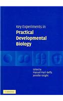 Key Experiments in Practical Developmental Biology