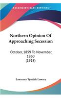 Northern Opinion Of Approaching Secession