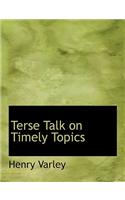 Terse Talk on Timely Topics
