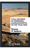 VITAL RECORDS OF SHERBORN, MASSACHUSETTS