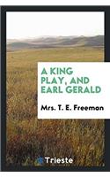 A King Play, and Earl Gerald