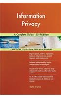 Information Privacy A Complete Guide - 2019 Edition