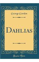 Dahlias (Classic Reprint)