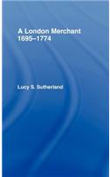 A London Merchant 1695-1774