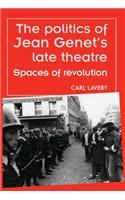 Politics of Jean Genet's Late Theatre