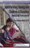 Interviewing Immigrant Children and Families about Child Maltreatment