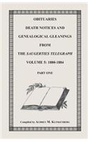 Obituaries, Death Notices & Genealogical Gleanings from the Saugerties Telegraph, Volume 5