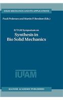 Iutam Symposium on Synthesis in Bio Solid Mechanics