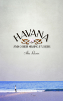 Havana and Other Missing Fathers