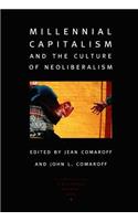 Millennial Capitalism and the Culture of Neoliberalism