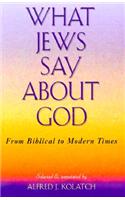 What Jews Say about God: From Biblical to Modern Times