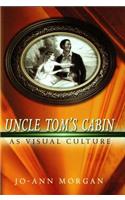 Uncle Tom's Cabin as Visual Culture