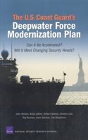 U.S. Coast Guard's Deepwater Force Modernization Plan