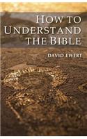 How To Understand the Bible