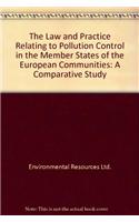 Law and Practice Relating to Pollution Control in the Member States of the European Communities