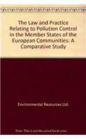 Law and Practice Relating to Pollution Control in the Member States of the European Communities