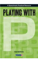 Playing with ... P