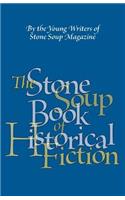 The Stone Soup Book of Historical Fiction