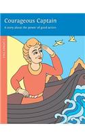 Courageous Captain: A Story About the Power of Good Action
