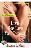 Live the Life You Choose