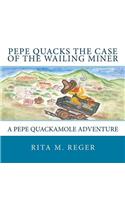 Pepe Quacks the Case of the Wailing Miner