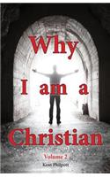 Why I Am a Christian - Volume 2