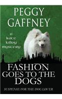 Fashion Goes to the Dogs - A Kate Killoy Mystery