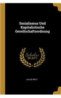 Sozialismus Und Kapitalistische Gesellschaftsordnung