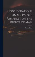 Considerations on Mr Paine's Pamphlet on the Rights of Man