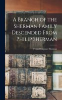 Branch of the Sherman Family Descended From Philip Sherman